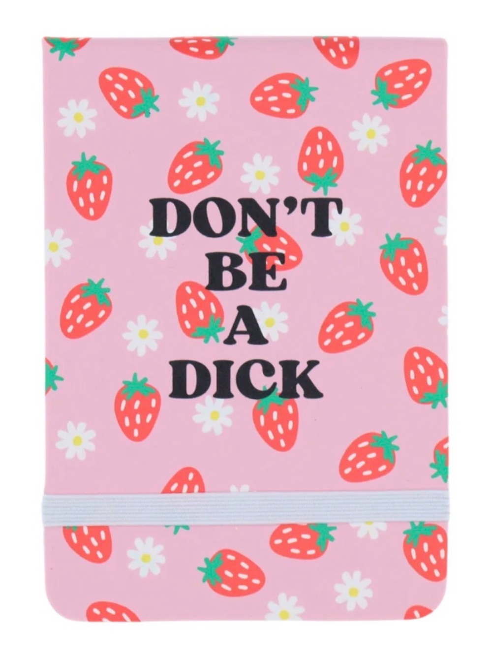 Pink Strawberry Notebook with Bold Text "DON'T BE A DICK"